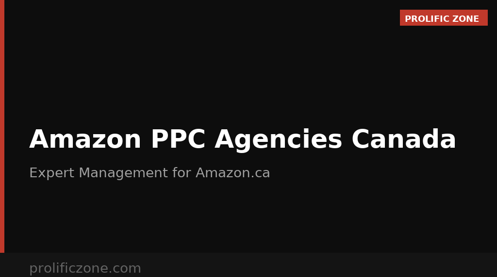 Amazon PPC agencies in Canada best guide