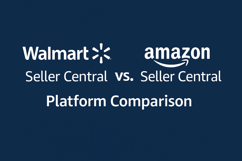 Walmart Seller Central vs. Amazon Seller Central Platform